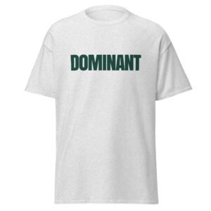DOMINANT - Unisex classic tee