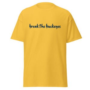 Break the buckeyes - Unisex classic tee