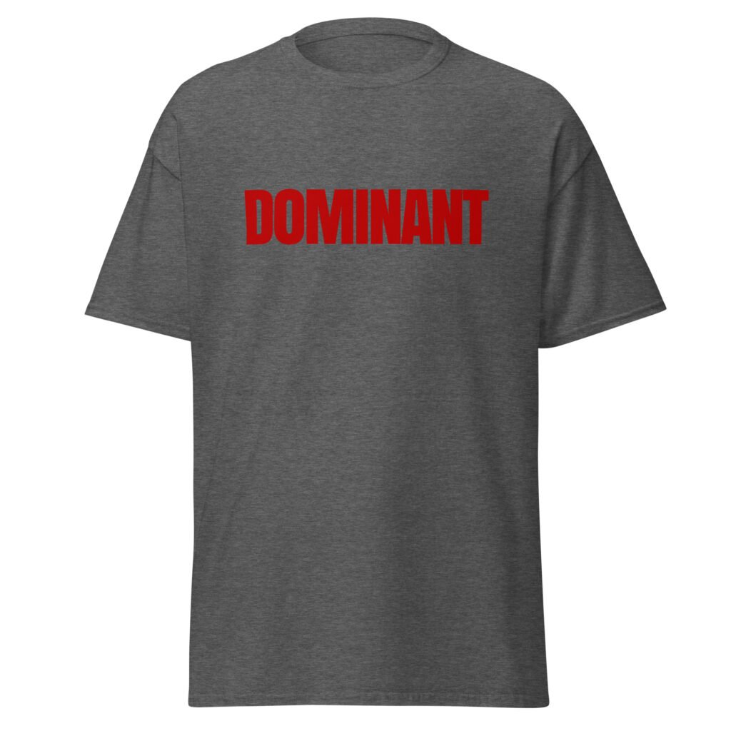 DOMINANT - Unisex classic tee