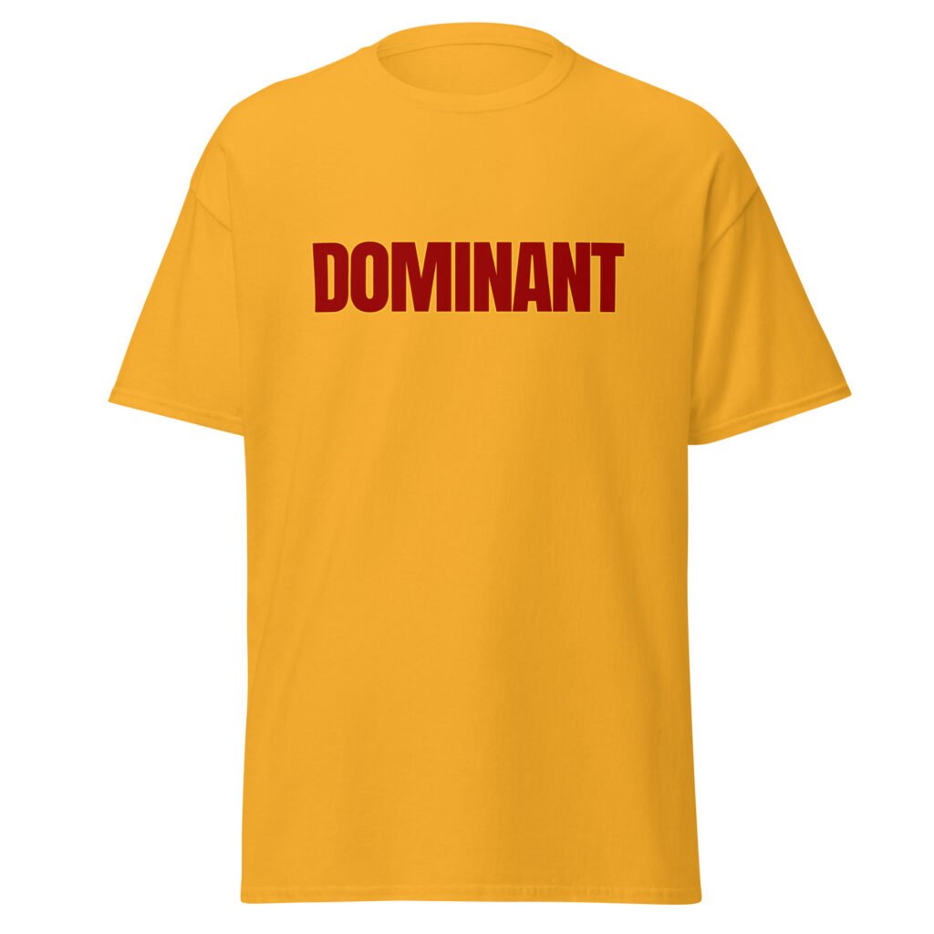 DOMINANT - Unisex classic tee