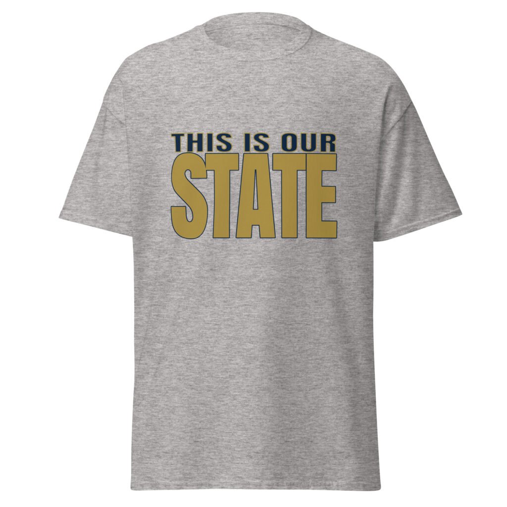 This is our state - Unisex classic tee