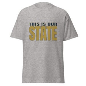 This is our state - Unisex classic tee