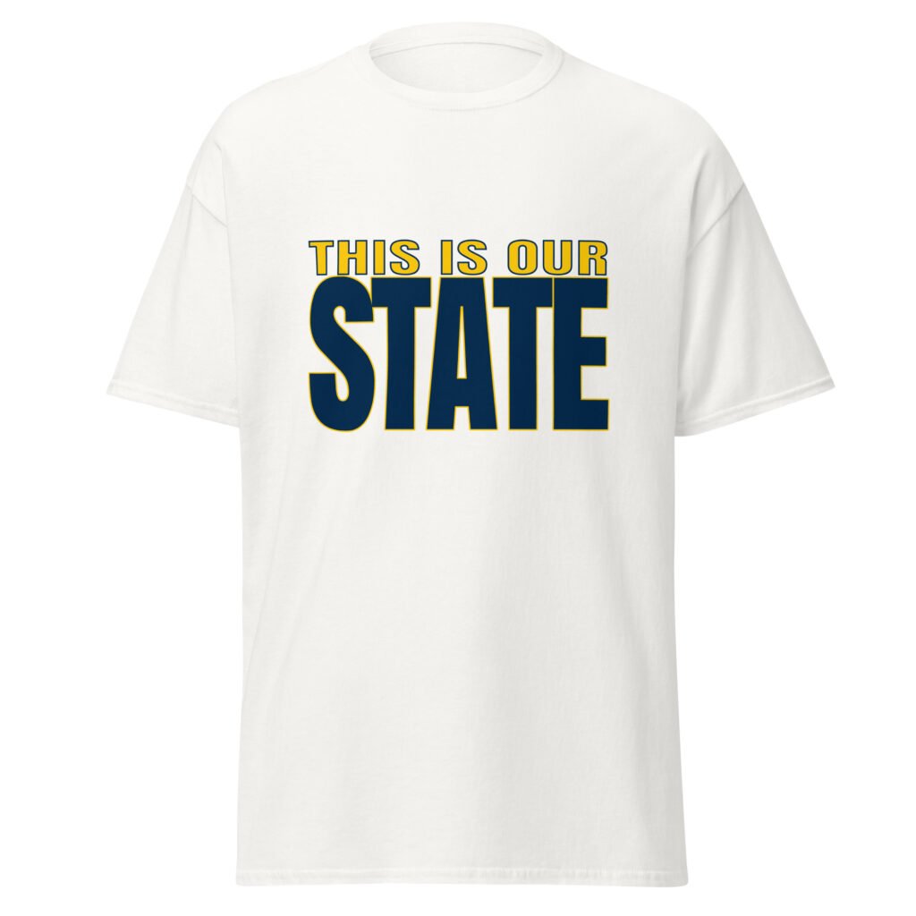 This is our state - Unisex classic tee