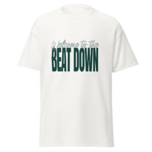 Welcome to the beat down - Unisex classic tee